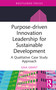 Purpose-driven Innovation Leadership for Sustainable Development (A Qualitative Case Study Approach) by Gaia Grant, 9781032730219