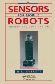 Sensors for Mobile Robots by H.R. Everett, 9780367449049