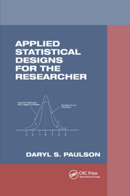 Applied Statistical Designs for the Researcher by Daryl S. Paulson, 9780367395063