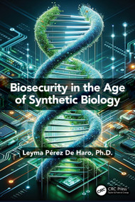 Biosecurity in the Age of Synthetic Biology by Leyma Pérez De Haro, 9781032725369