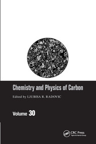 Chemistry & Physics of Carbon (Volume 30) by Ljubisa R. Radovic, 9780367577568