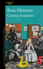 Cuentos verdaderos / True Tales (Spanish Edition) by Rosa Montero, 9788420477671