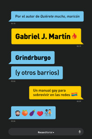 Grindrburgo: El manual definitivo para que todo hombre gay pueda conocer gente (Spanish Edition) by Gabriel J. Martín, 9788419283931