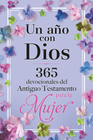Un año con Dios: 365 devocionales del Antiguo Testamento para la Mujer / A Year with God (Spanish Edition) by Origen, 9781644738146