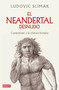 El neandertal desnudo: Comprender a la criatura humana / The Naked Neanderthal (Spanish Edition) by Ludovic Slimak, 9788419642530