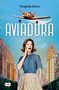 Aviadora / The Aviator (Spanish Edition) by Virginia Llera, 9788419835710