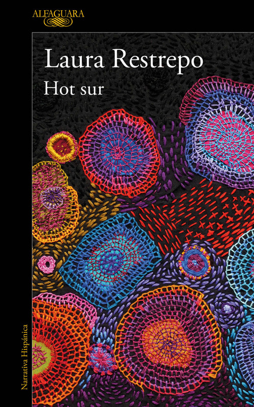 Hot Sur (Spanish Edition) by Laura Restrepo, 9786073841207