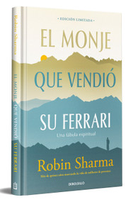 El monje que vendió su Ferrari (edición limitada) / The Monk Who Sold His Ferrari (Spanish Edition) by Robin Sharma, 9788466376198