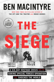 The Siege (A Six-Day Hostage Crisis and the Daring Special-Forces Operation That Shocked the World) - 9798217014279 by Ben Macintyre, 9798217014279