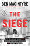 The Siege (A Six-Day Hostage Crisis and the Daring Special-Forces Operation That Shocked the World) - 9798217014279 by Ben Macintyre, 9798217014279