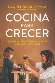Cocina para crecer / Cooking for Growth (Spanish Edition) by Raquel Orgillés Vila, 9788419965035
