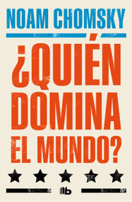 ¿Quién domina el mundo? / Who Rules the World? (Spanish Edition) by Noam Chomsky, 9788413148984