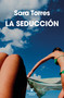 La seducción / Seduction (Spanish Edition) by Sara Torres, 9788419437808