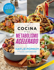 La cocina del metabolismo acelerado / Cooking For A Fast Metabolism (Spanish Edition) by Haylie Pomroy, Eve Adamson, 9786073843720