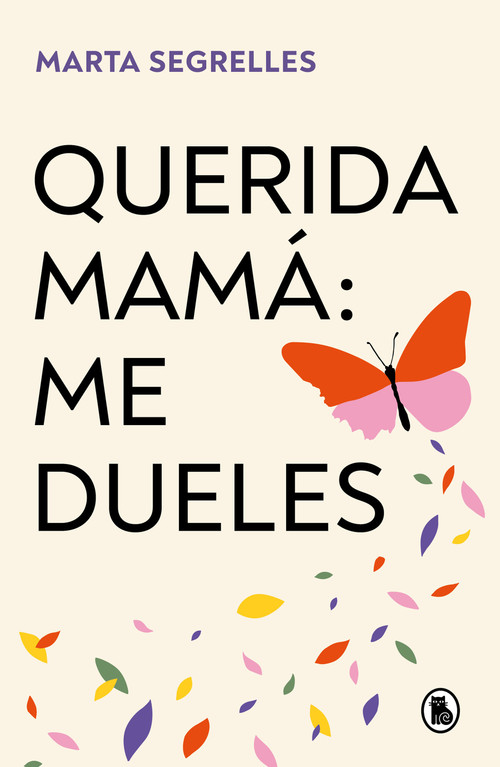 Querida mamá: me dueles / Dear Mom: Our Relationship Hurts Me (Spanish Edition) by Marta Segrelles, 9788402429292