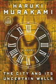 The City and Its Uncertain Walls (A Novel) - 9798217013975 by Haruki Murakami, Philip Gabriel, 9798217013975