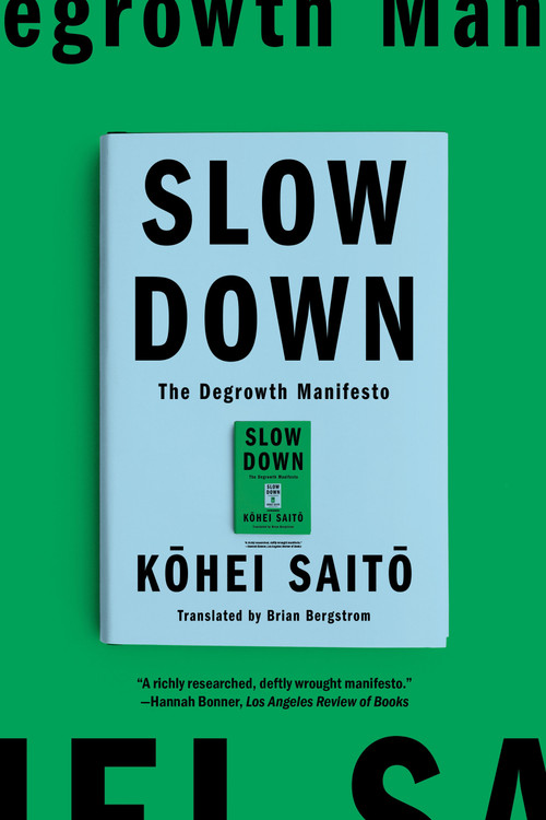 Slow Down (The Degrowth Manifesto) - 9781662602726 by Kohei Saito, Brian Bergstrom, 9781662602726