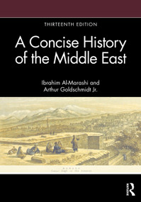 A Concise History of the Middle East by Ibrahim Al-Marashi, Arthur Goldschmidt Jr., 9780367513436