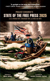 Project Censored's State of the Free Press 2025 by Mickey Huff, Shealeigh Voitl, Andy Lee Roth, Mnar Adley, 9781644214299