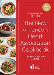 The New American Heart Association Cookbook, Centennial Edition by American Heart Association, 9780593797556