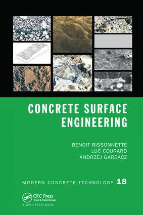 Concrete Surface Engineering by Benoit Bissonnette, Luc Courard, Andrzej Garbacz, 9781138748545