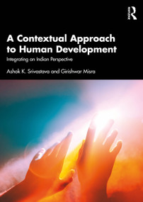 A Contextual Approach to Human Development (Integrating an Indian Perspective) by Ashok K. Srivastava, Girishwar Misra, 9781032547527