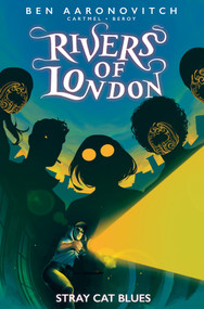 Rivers of London: Stray Cat Blues by Ben Aaronovitch, Andrew Cartmel, José María Beroy, 9781787743847