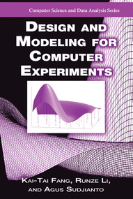 Design and Modeling for Computer Experiments by Kai-Tai Fang, Runze Li, Agus Sudjianto, 9780367578008