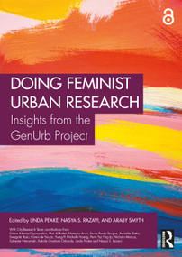 Doing Feminist Urban Research (Insights from the GenUrb Project) by Linda Peake, Nasya S. Razavi, Araby Smyth, 9781032668680