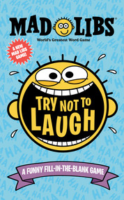 Try Not to Laugh Mad Libs (A Funny Fill-in-the-Blank Game) by Gabriella DeGennaro, Mad Libs, 9780593658666