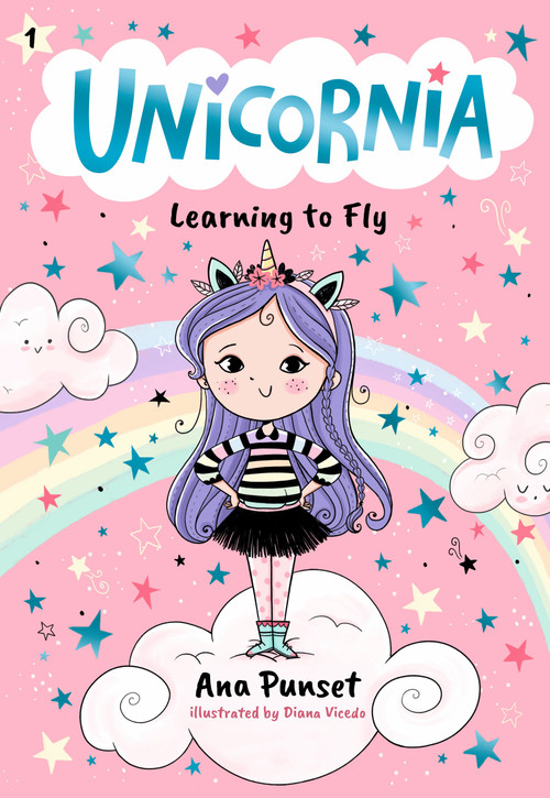 Unicornia: Learning to Fly ((A Magical Chapter Book for Kids Ages 5-7 about Friendship, Courage, and Learning Something New)) by Ana Punset, Diana Vicedo, 9781536241006