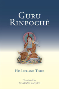 Guru Rinpoche (His Life and Times) - 9781645473480 by Ngawang Zangpo, 9781645473480