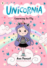 Unicornia: Learning to Fly ((A Magical Chapter Book for Kids Ages 5-7 about Friendship, Courage, and Learning Something New)) - 9781536241013 by Ana Punset, Diana Vicedo, 9781536241013