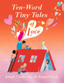 Ten-Word Tiny Tales of Love by Joseph Coelho, Various, 9781536241297
