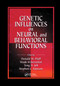 Genetic Influences on Neural and Behavioral Functions by Donald W. Pfaff, Wade H. Berrettini, Tong H. Joh, Stephen C. Maxson, 9780367399559