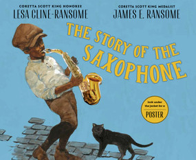 The Story of the Saxophone - 9780823459094 by Lesa Cline-Ransome, James E. Ransome, 9780823459094