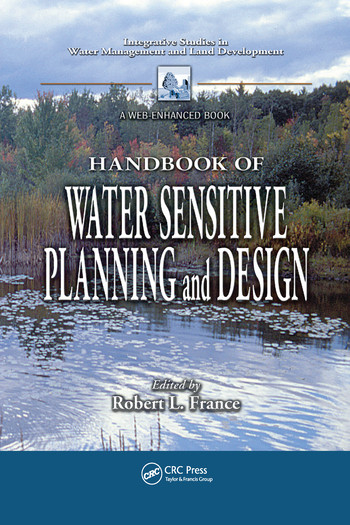 Handbook of Water Sensitive Planning and Design by Robert L. France, 9780367578602