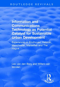 Information and Communications Technology as Potential Catalyst for Sustainable Urban Development - 9781138723504 by Leo van den Berg, Willem van Winden, 9781138723504