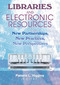Libraries and Electronic Resources (New Partnerships, New Practices, New Perspectives) by Pamela Higgins, 9780789017291