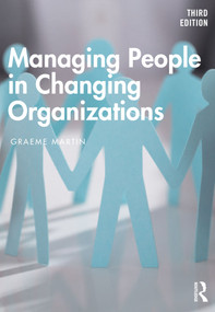 Managing People in Changing Organizations by Graeme Martin, 9781032745350