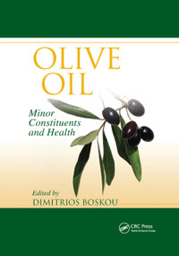 Olive Oil (Minor Constituents and Health) by Dimitrios Boskou, 9780367387143