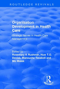 Organisation Development in Health Care (Strategic Issues in Health Care Management) - 9781138704855 by Huw T.O. Davies, Rosemary K. Rushmer, Mo Malek, 9781138704855