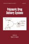 Polymeric Drug Delivery Systems by Glen S. Kwon, 9780824725327