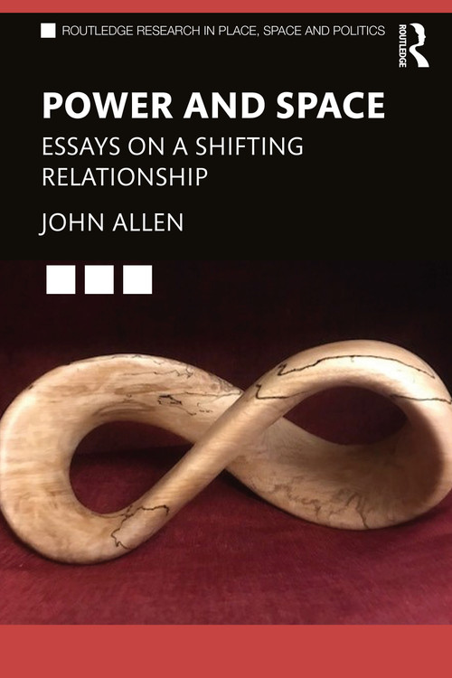 Power and Space (Essays on a Shifting Relationship) by John Allen, 9781032386065