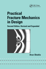 Practical Fracture Mechanics in Design by Arun Shukla, 9780367393502