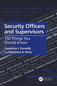 Security Officers and Supervisors (150 Things You Should Know) by Lawrence J. Fennelly, Marianna A. Perry, 9781032515267
