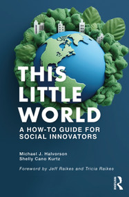 This Little World (A How-To Guide for Social Innovators) by Michael J. Halvorson, Shelly Cano Kurtz, 9781032708928