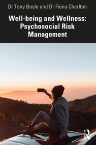 Well-being and Wellness: Psychosocial Risk Management by Tony Boyle, Fiona Charlton, 9781032791098