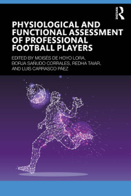 Physiological and Functional Assessment of Professional Football Players by Moisés de Hoyo, Borja Sañudo, Redha Taiar, Luis Carrasco Páez, 9781032623450