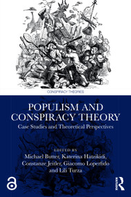 Populism and Conspiracy Theory (Case Studies and Theoretical Perspectives) by Michael Butter, Katerina Hatzikidi, Constanze Jeitler, Giacomo Loperfido, Lili Turza, 9781032754215